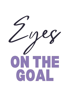 Eyes on the Goal Text Art