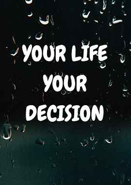 Your Life, Your Decision