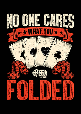 No One Cares What You Folded Poker