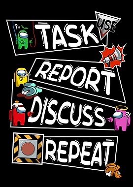 Among Us: Task, Report, Discuss, Repeat