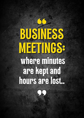 Business Meetings Funny Quote Poster