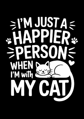 I'm Just A Happier Person When I'm With My Cat