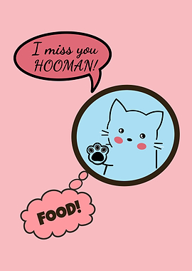 Cute Cat Missing Hooman and Food