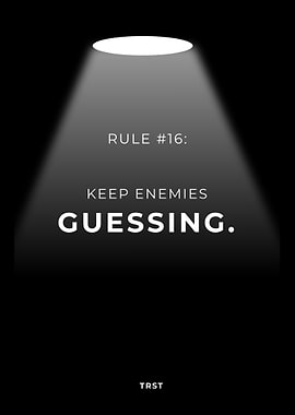 Rule #16: Keep Enemies Guessing – Minimalist Black Motivational Spotlight Poster