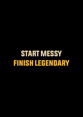 Start Messy, Finish Legendary Retro Motivation