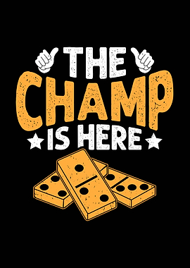 The Champ is Here Dominoes