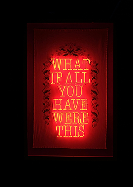 Neon Sign: What If All You Were