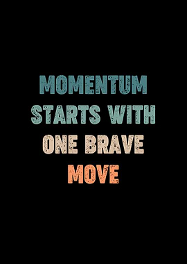 Momentum Starts With One Brave Move Retro Motivation