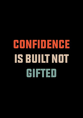 Confidence is Built Not Gifted Retro Motivation