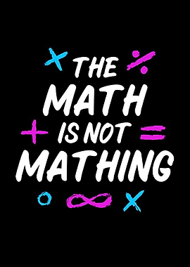 The Math Is Not Mathing