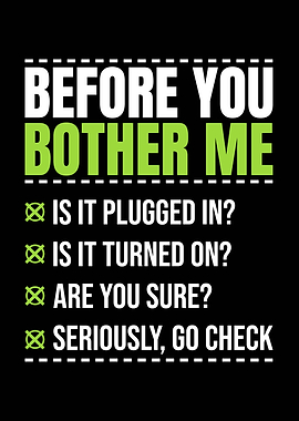 Before You Bother Me Tech Support