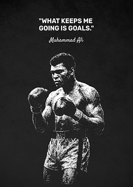 Goals Keep Me Going – Muhammad Ali Motivational Quote