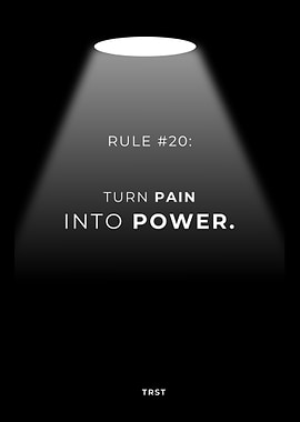 Rule #20: Turn Pain Into Power – Minimalist Black Motivational Spotlight Poster
