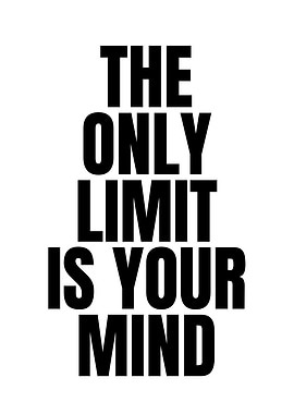 The Only Limit Is Your Mind