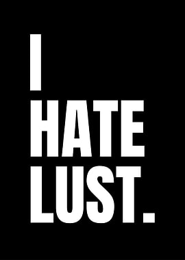 I Hate Lust Poster