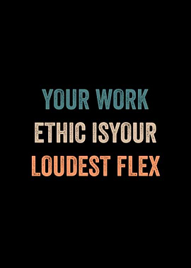 Work Ethic Loudest Flex Retro