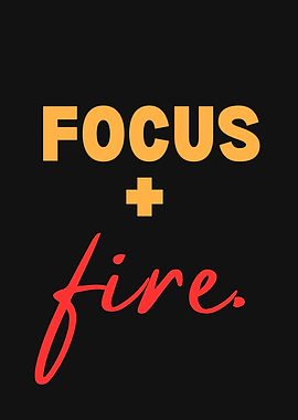 Focus and Fire Motivational Text Art