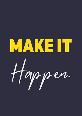 Make It Happen Inspirational Text Art