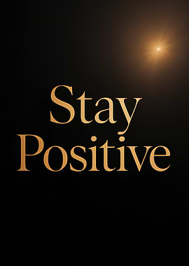 Stay Positive Golden Text Art