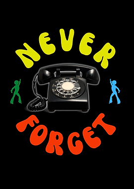 Never Forget Rotary Phone