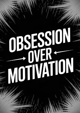Obsession Over Motivation Text Art