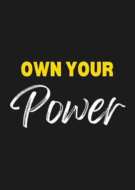 Own Your Power Motivational Quote