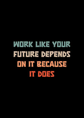 Work Like Your Future Depends On It Retro Motivation
