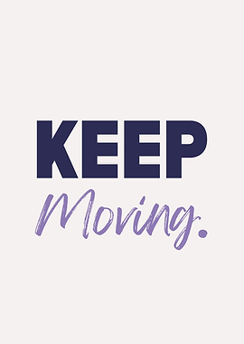 Keep Moving Motivational Text Art