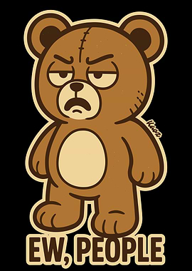 Bad Mood Bear Cartoon 'Ew, People'