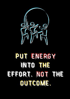 Energy into Effort Motivational Poster