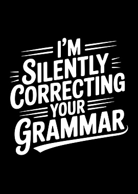 I'm Silently Correcting Your Grammar Funny