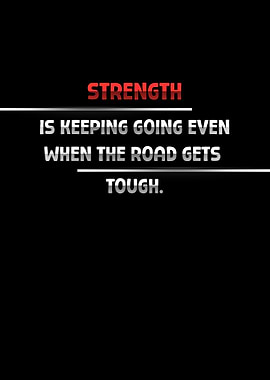 Strength: Keep Going Even When Tough