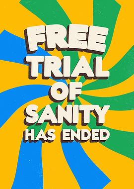 Free Trial of Sanity Ended