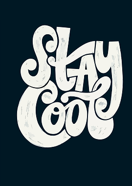 Stay Cool Typography Art