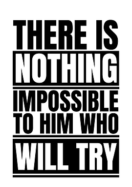 Inspirational Quote: Nothing is Impossible