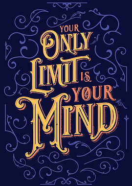 Your Only Limit Is Your Mind