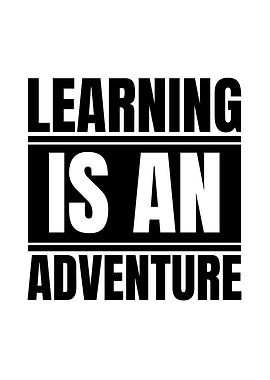 Learning is an Adventure