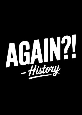 Again? History Repeating Itself Funny