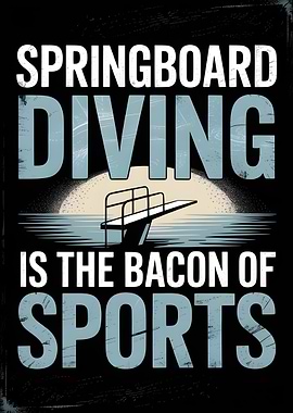 Springboard Diving: Bacon of Sports