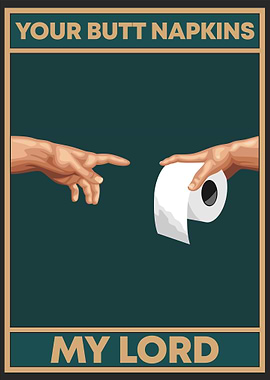 Your Butt Napkins My Lord