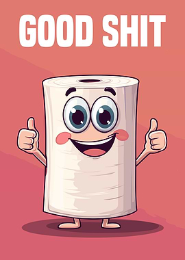 Toilet paper roll good shit