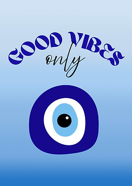 Good Vibes Only Evil Eye Art