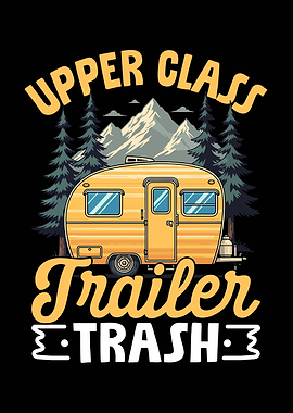 Upper Class Trailer Trash