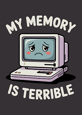 My Memory Is Terrible Funny Computer
