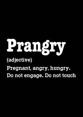 Prangry Definition