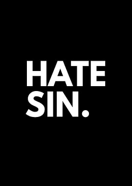 Hate Sin.