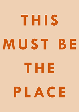 This Must Be The Place Text Art
