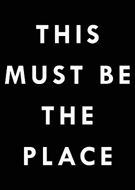 This Must Be The Place