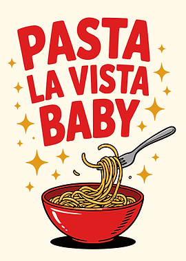 Pasta La Vista Baby Illustration
