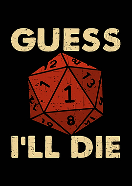 Guess I'll Die D20 Dice
